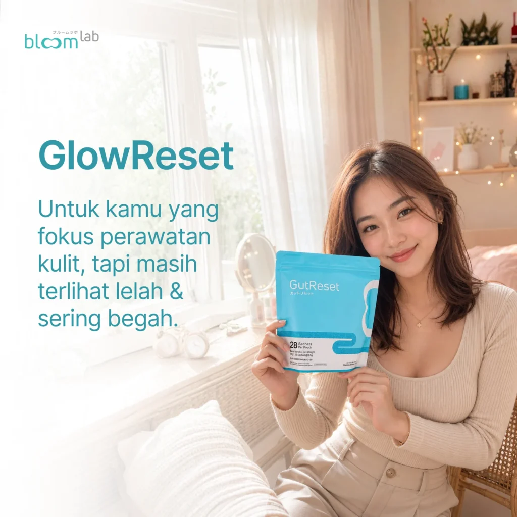 GlowReset untuk yang fokus perawatan kulit tapi masih terlihat lelah dan begah